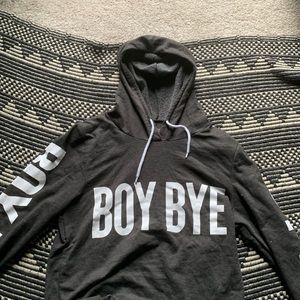Boy byeee hoodie .